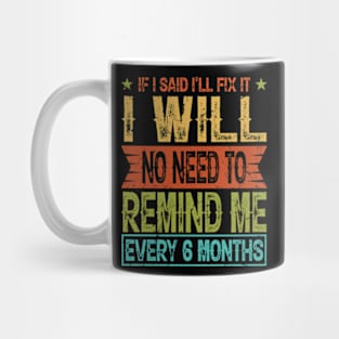 If I Said I'll Fix it I Will funny Handyman Mechanic Mug